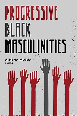 Progressive Black Masculinities (Paperback)