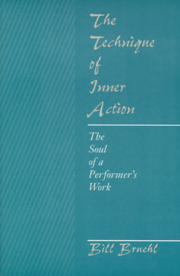 The Technique of Inner Action: The Soul of a Performer's Work