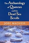 The Archaeology of Qumran and the Dead Sea Scrolls (Studies in the Dead Sea Scrolls and Related Literature)