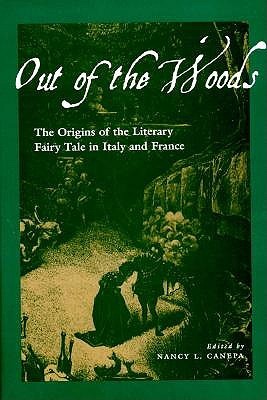 Out of the Woods: The Origins of the Literary Fairy Tale in Italy and France (Hardcover)