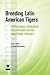 Breeding Latin American Tigers by Robert Devlin