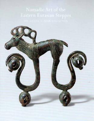 Nomadic Art from the Eastern Eurasian Steppes: The Eugene V. Thaw and Other New York Collections (Hardcover)