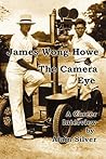 James Wong Howe The Camera Eye by Alain Silver