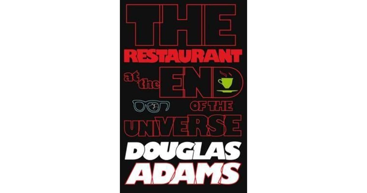 The Restaurant at the End of the Universe by Douglas Adams