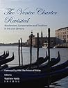 The Venice Charter Revisited: Modernism, Conservation and Tradition in the 21st Century
