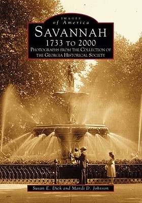 Savannah 1733 to 2000: Photographs from the Collection of the Georgia Historical Society (Images of America: Georgia)