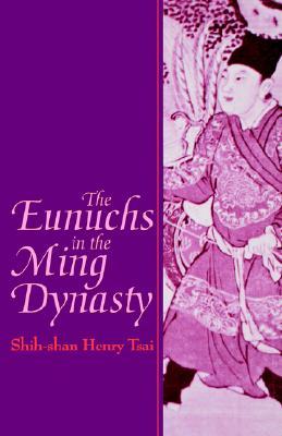 The Eunuchs in the Ming Dynasty (Chinese Local Studies (Dis))