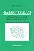 Galois’ Dream: Group Theory and Differential Equations: Group Theory and Differential Equations