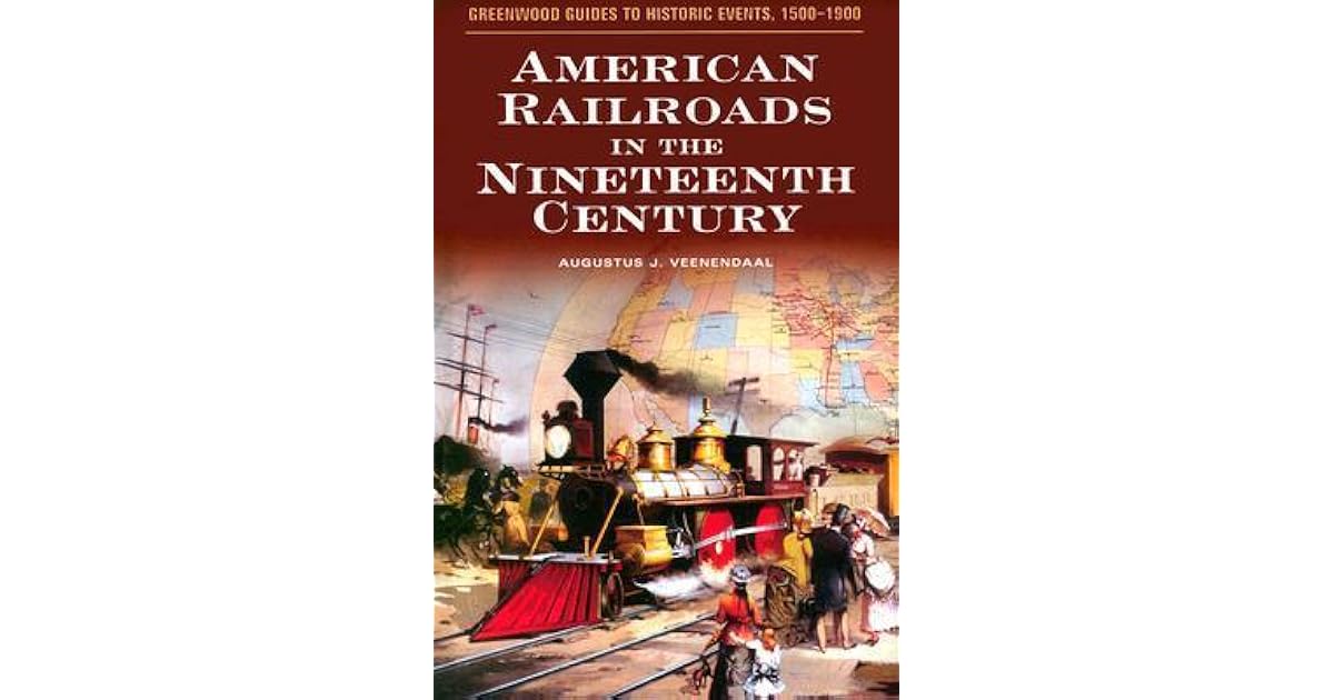 American Railroads in the Century by Augustus J. Veenendaal