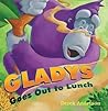 Gladys Goes Out to Lunch by Derek Anderson Gladys Goes Out to Lunch by Derek Anderson