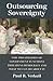 Outsourcing Sovereignty: Why Privatization of Government Functions Threatens Democracy and What We Can Do about It