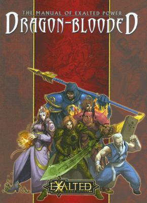 The Manual of Exalted Power: Dragon-Blooded (Exalted Second Edition)