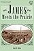 James Meets the Prairie (Cover-To-Cover Chapter Books: Settling the West)