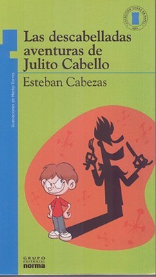 Las descabelladas aventuras de Julito Cabello (Paperback)