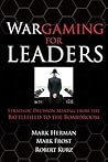 Wargaming for Leaders by Herman