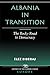 Albania In Transition: The Rocky Road To Democracy (Nations of the Modern World Ser)
