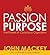 Passion and Purpose: John Mackey, CEO of Whole Foods Market, on the Power of Conscious Capitalism