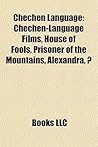 Chechen Language: Chechen-Language Films, House of Fools, Prisoner of the Mountains, Alexandra,