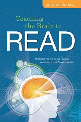 Teaching the Brain to Read: Strategies for Improving Fluency, Vocabulary, and Comprehension (Paperback)
