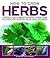 How to Grow Herbs: A Practical Guide to Growing 18 Essential Culinary Herbs, with Step-by-Step Techniques and 200 Colour Photographs
