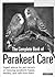 The Complete Book of Parakeet Care