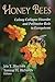 Honey Bees: Colony Collapse Disorder and Pollinator Role in Ecosystems. Iris T. Blaylock and Terresa H. Richards, Editors