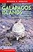 The Galapagos Islands: The Essential Handbook for Exploring, Enjoying and Understanding Darwin's Enchanted Islands