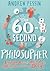 The 60-Second Philosopher: ...