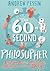 The 60-Second Philosopher by Andrew Pessin