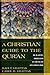 A Christian Guide to the Qur'an: Building Bridges in Muslim Evangelism
