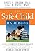 The Safe Child Handbook: Ho...