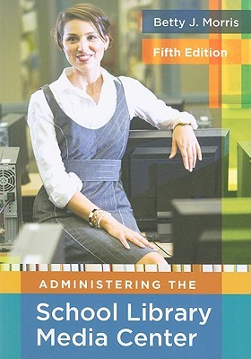 Administering the School Library Media Center (Paperback)