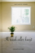 Ik raak alles kwijt : de prijs van ouderdom