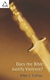 Does the Bible Justify Violence?