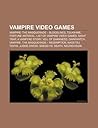 Vampire Video Games: Vampire: The Masquerade - Bloodlines, Tsukihime, Fortune Arterial, List of Vampire Video Games, Night Trap Vampire Video Games: Vampire: The Masquerade - Bloodlines, Tsukihime, Fortune Arterial, List of Vampire Video Games, Night Trap
