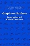 Graphs on Surfaces (Johns Hopkins Studies in the Mathematical Sciences, 10)