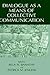 Dialogue as a Means of Collective Communication (Educational Linguistics)