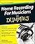 Home Recording for Musicians for Dummies by Jeff Strong