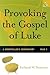 Provoking the Gospel of Luke by Richard W. Swanson