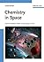 Chemistry in Space: From Interstellar Matter to the Origin of Life