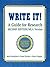 Write It!: A Guide for Rese...
