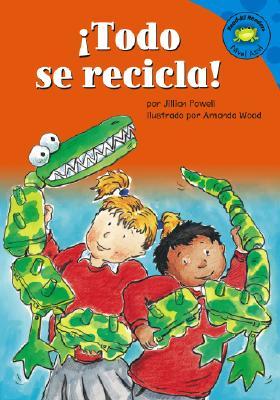 ¡Todo Se Recicla! (Read It! Readers en Español)