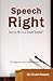 Speech Right: How to Write a Great Speech