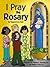 I Pray the Rosary!
