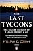 The Last Tycoons by William D. Cohan