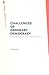 Challenges of Ordinary Democracy: A Case Study in Deliberation and Dissent (Rhetoric and Democratic Deliberation)