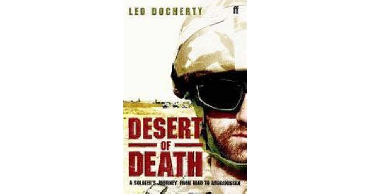 Desert of Death A Soldier's Journey from Iraq to Afghanistan by Leo
