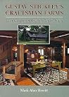 Gustav Stickley's Craftsman Farms: The Quest for an Arts and Crafts Utopia Gustav Stickley's Craftsman Farms: The Quest for an Arts and Crafts Utopia