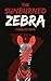 The Sunburned Zebra