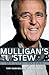 Mulligan's Stew: My Life . . . So Far